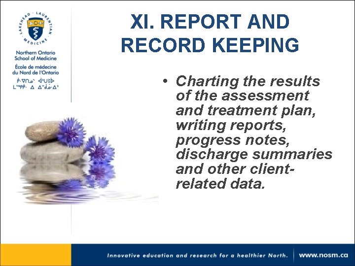 XI. REPORT AND RECORD KEEPING • Charting the results of the assessment and treatment XI. REPORT AND RECORD KEEPING • Charting the results of the assessment and treatment
