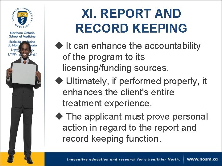 XI. REPORT AND RECORD KEEPING u It can enhance the accountability of the program
