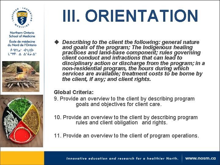 III. ORIENTATION u Describing to the client the following: general nature and goals of