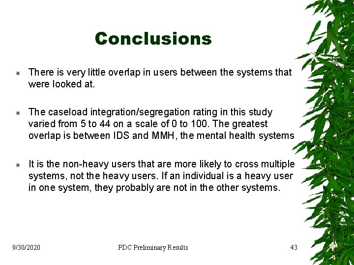 Conclusions There is very little overlap in users between the systems that were looked