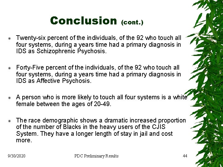 Conclusion (cont. ) Twenty-six percent of the individuals, of the 92 who touch all