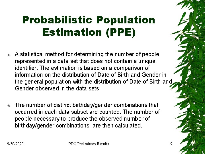 Probabilistic Population Estimation (PPE) A statistical method for determining the number of people represented