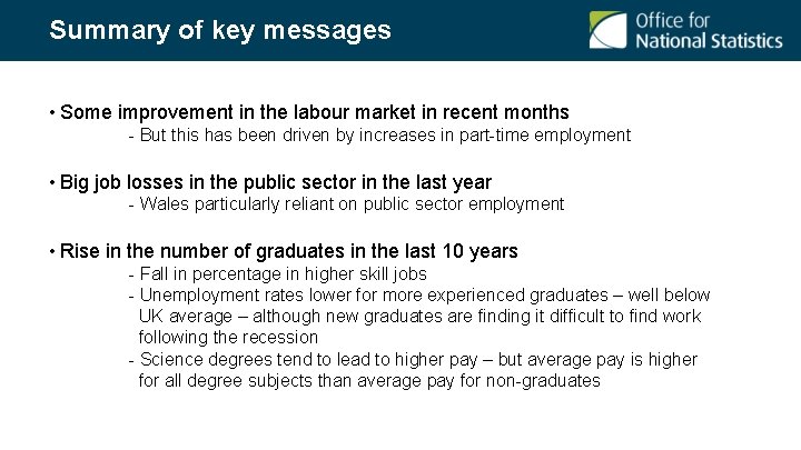 Summary of key messages • Some improvement in the labour market in recent months