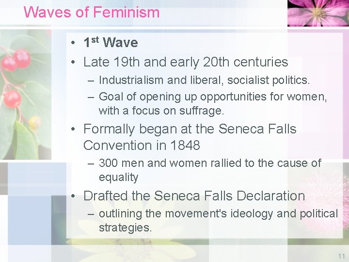Waves of Feminism • 1 st Wave • Late 19 th and early 20