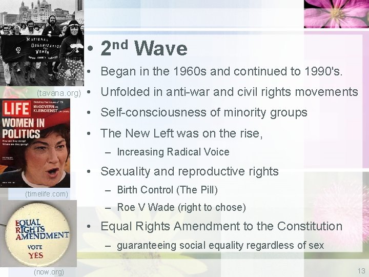  • 2 nd Wave • Began in the 1960 s and continued to