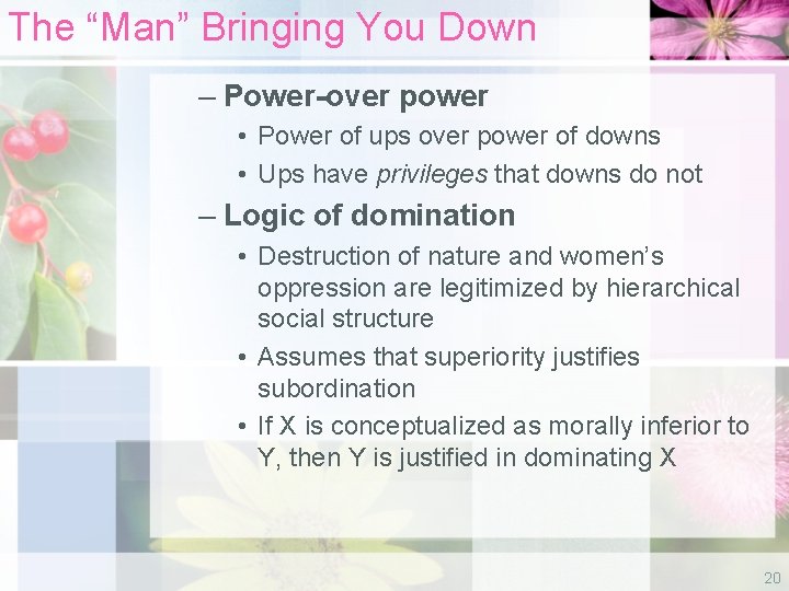 The “Man” Bringing You Down – Power-over power • Power of ups over power