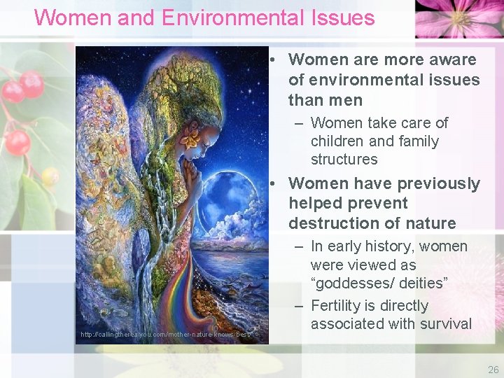 Women and Environmental Issues • Women are more aware of environmental issues than men