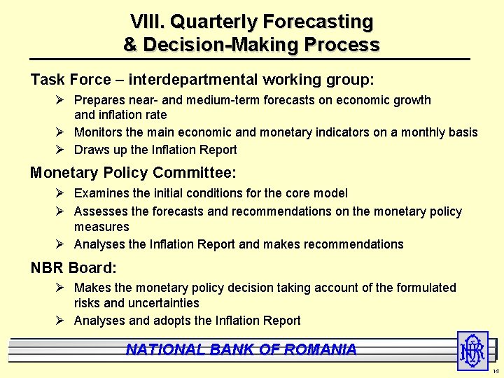 VIII. Quarterly Forecasting & Decision-Making Process Task Force – interdepartmental working group: Ø Prepares