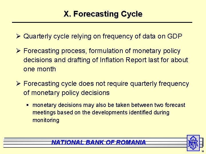 X. Forecasting Cycle Ø Quarterly cycle relying on frequency of data on GDP Ø