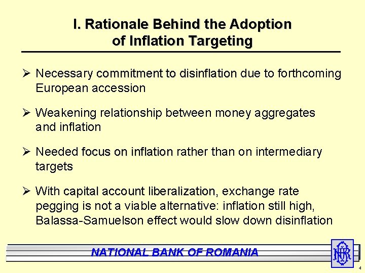I. Rationale Behind the Adoption of Inflation Targeting Ø Necessary commitment to disinflation due
