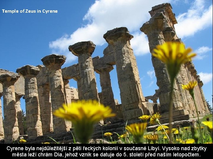 Temple of Zeus in Cyrene byla nejdůležitější z pěti řeckých kolonií v současné Libyi.