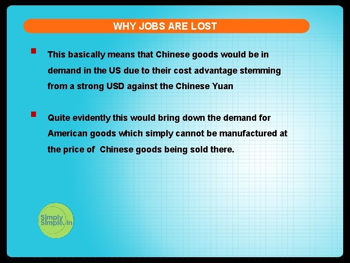 WHY JOBS ARE LOST § This basically means that Chinese goods would be in