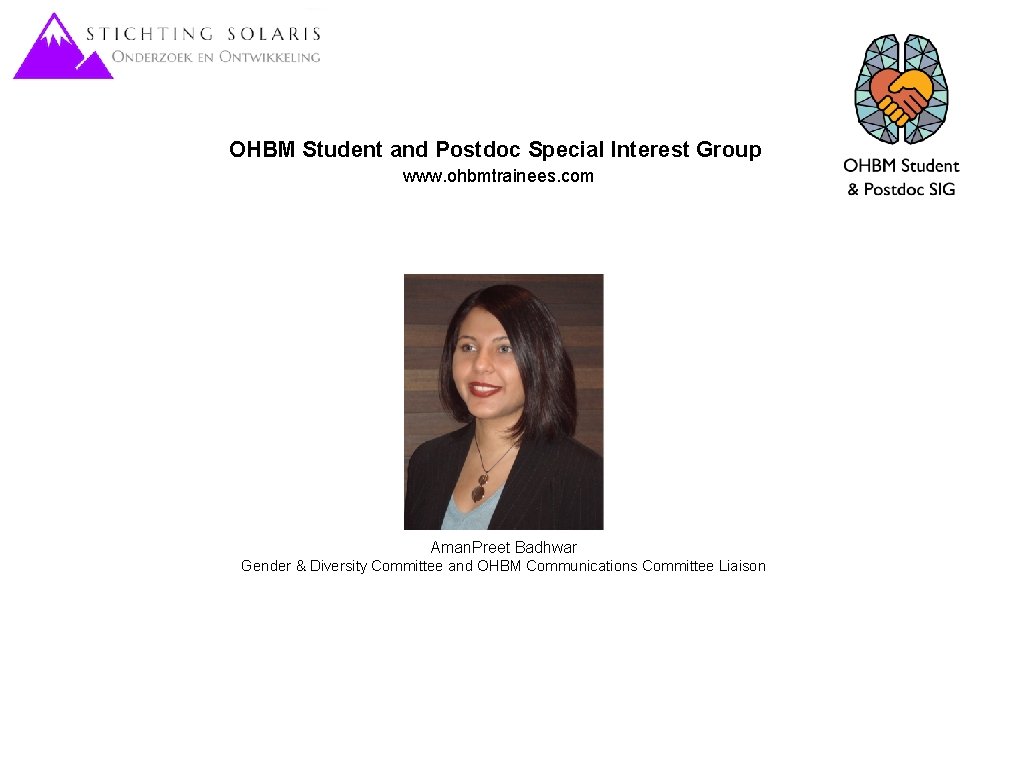 OHBM Student and Postdoc Special Interest Group www. ohbmtrainees. com Aman. Preet Badhwar Gender