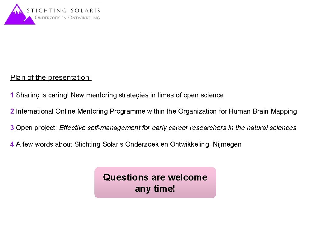 Plan of the presentation: 1 Sharing is caring! New mentoring strategies in times of