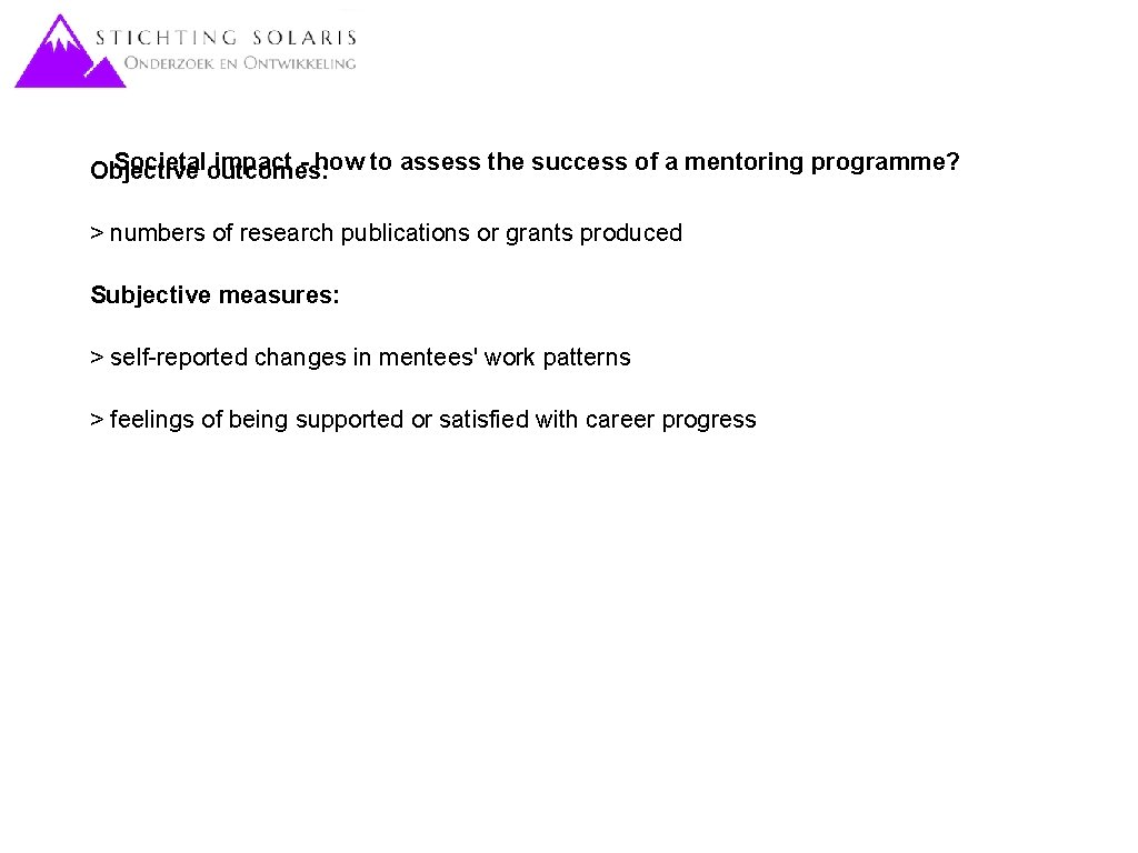 Societaloutcomes: impact - how to assess the success of a mentoring programme? Objective >