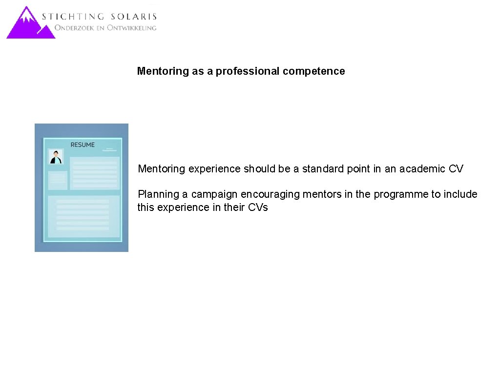 Mentoring as a professional competence Mentoring experience should be a standard point in an
