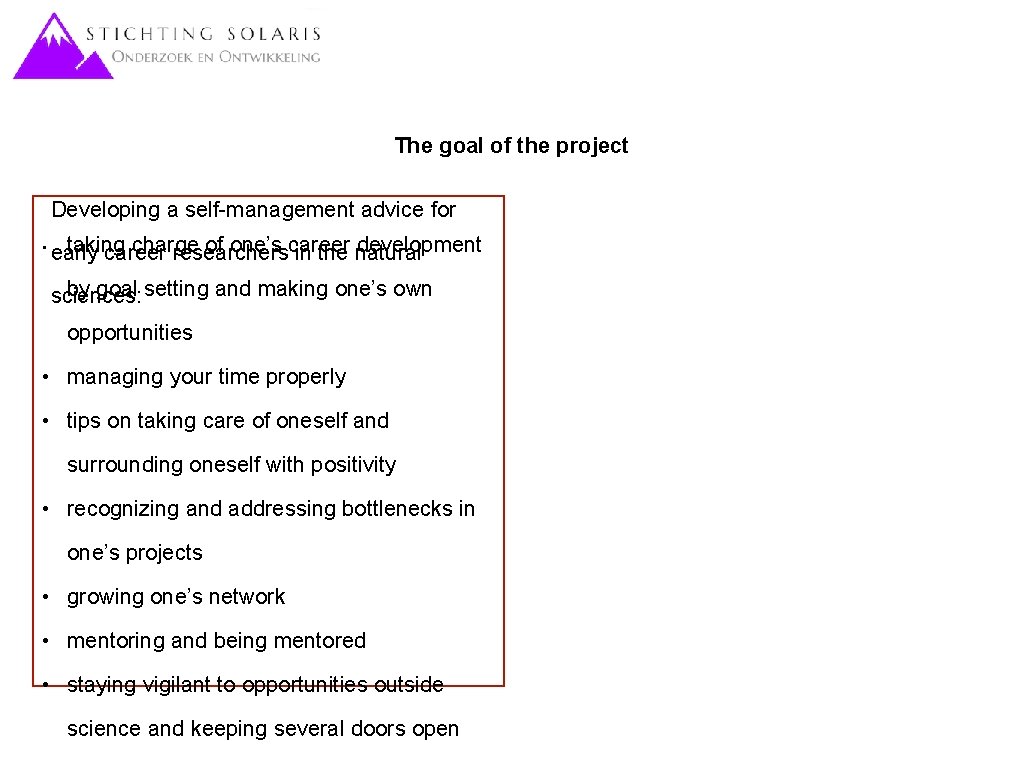 The goal of the project Developing a self-management advice for • taking charge of
