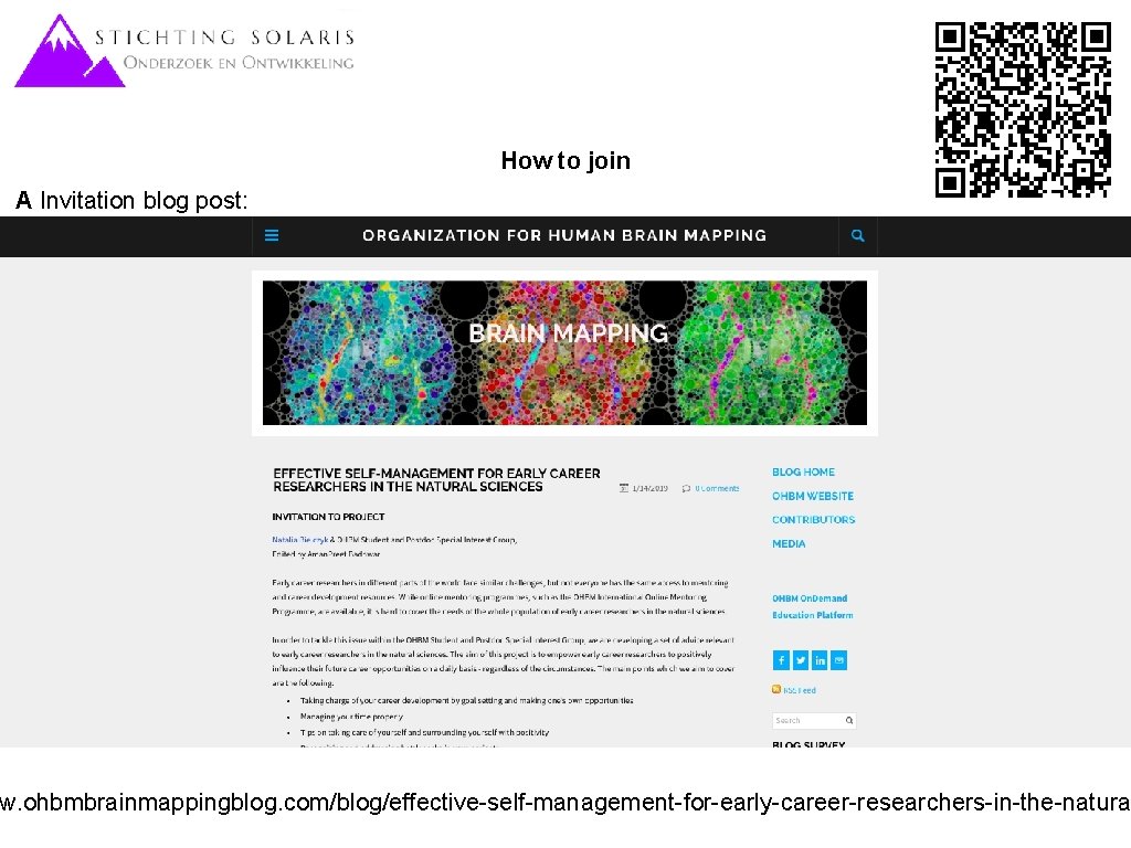 How to join A Invitation blog post: w. ohbmbrainmappingblog. com/blog/effective-self-management-for-early-career-researchers-in-the-natura 