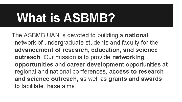 What is ASBMB? The ASBMB UAN is devoted to building a national network of