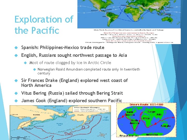 Exploration of the Pacific Spanish: Philippines–Mexico trade route English, Russians sought northwest passage to