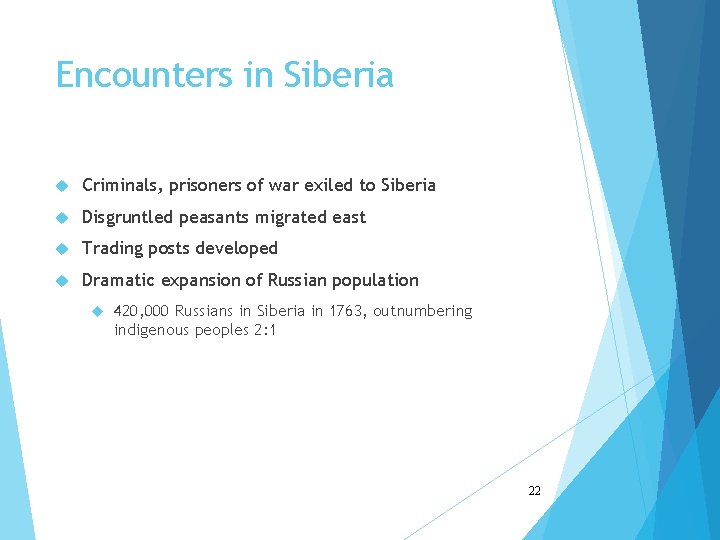 Encounters in Siberia Criminals, prisoners of war exiled to Siberia Disgruntled peasants migrated east