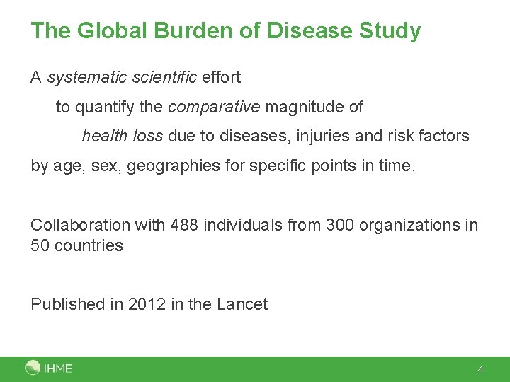 The Global Burden of Disease Study A systematic scientific effort to quantify the comparative