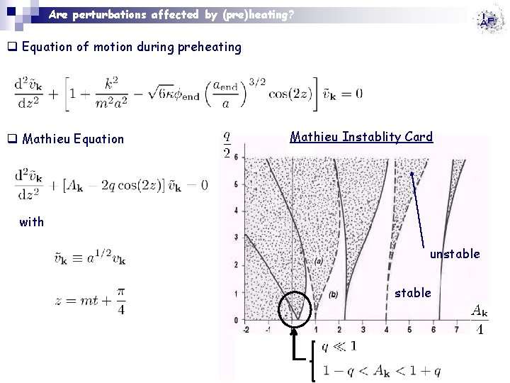 Are perturbations affected by (pre)heating? q Equation of motion during preheating q Mathieu Equation