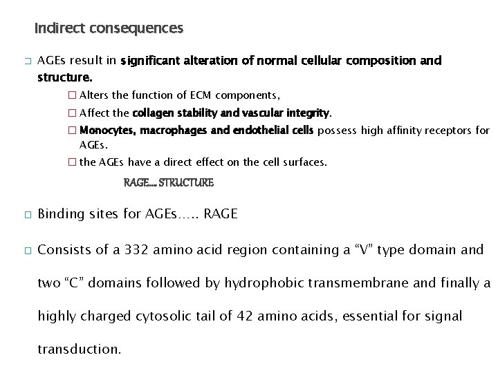 Indirect consequences � AGEs result in significant alteration of normal cellular composition and structure.