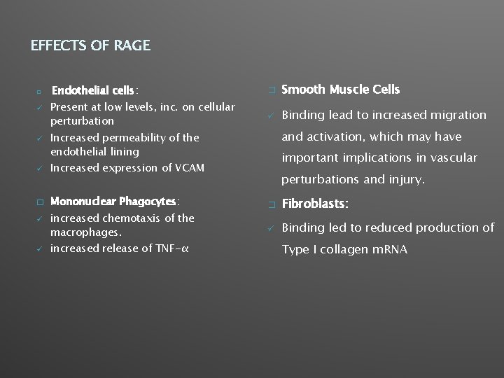 EFFECTS OF RAGE � ü ü Endothelial cells: � Smooth Muscle Cells Present at