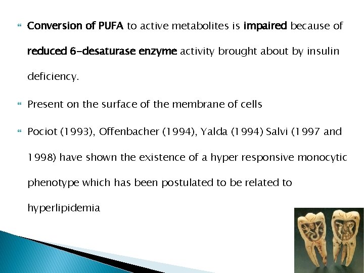  Conversion of PUFA to active metabolites is impaired because of reduced 6 -desaturase