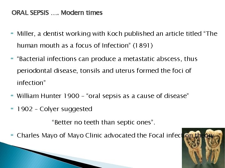 ORAL SEPSIS …. Modern times Miller, a dentist working with Koch published an article