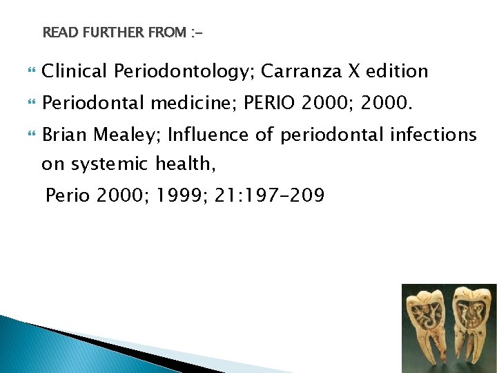 READ FURTHER FROM : Clinical Periodontology; Carranza X edition Periodontal medicine; PERIO 2000; 2000.