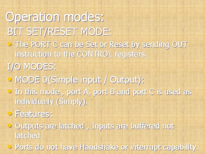Operation modes: BIT SET/RESET MODE: • The PORT C can be Set or Reset Operation modes: BIT SET/RESET MODE: • The PORT C can be Set or Reset