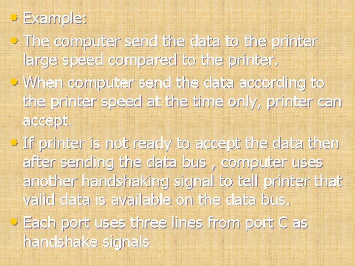 • Example: • The computer send the data to the printer large speed • Example: • The computer send the data to the printer large speed