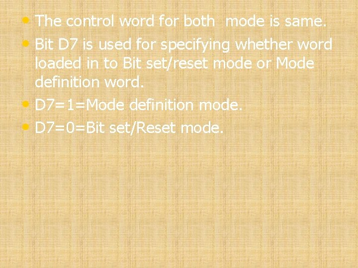  • The control word for both mode is same. • Bit D 7