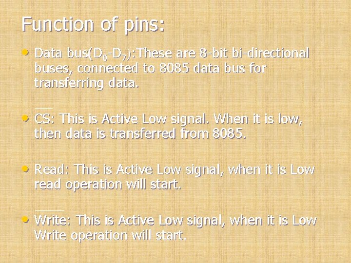 Function of pins: • Data bus(D 0 -D 7): These are 8 -bit bi-directional Function of pins: • Data bus(D 0 -D 7): These are 8 -bit bi-directional