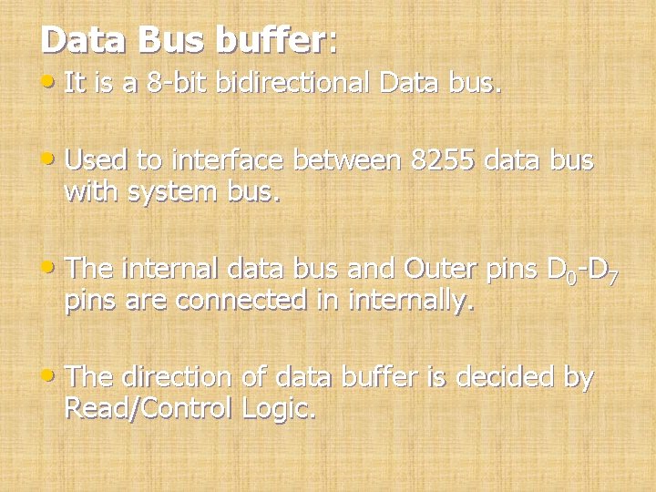 Data Bus buffer: • It is a 8 -bit bidirectional Data bus. • Used Data Bus buffer: • It is a 8 -bit bidirectional Data bus. • Used