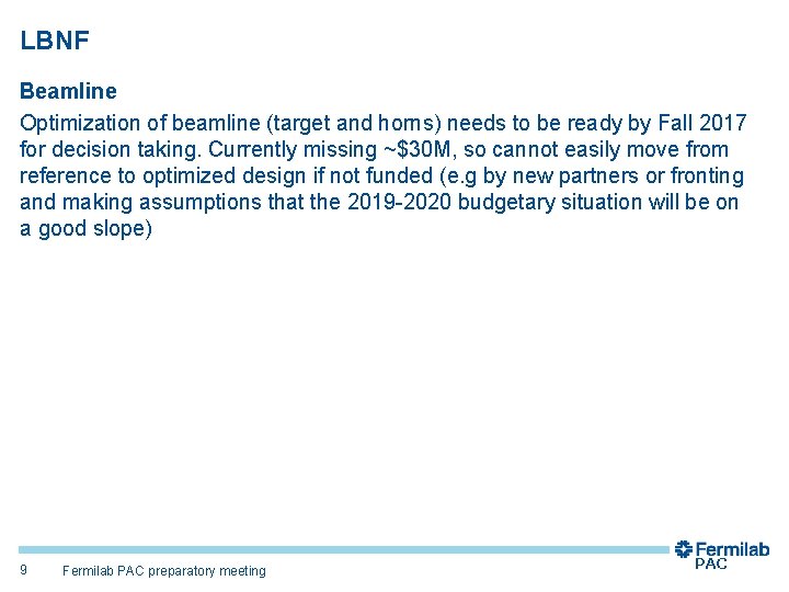 LBNF Beamline Optimization of beamline (target and horns) needs to be ready by Fall