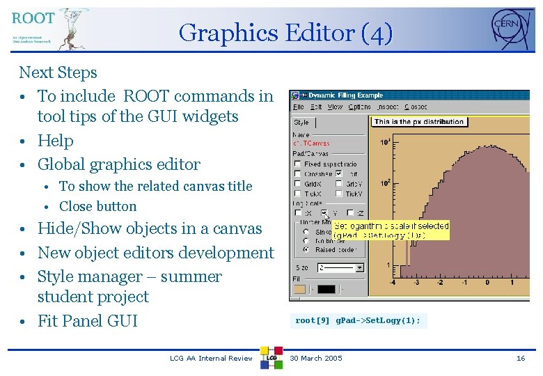 Graphics Editor (4) Next Steps • To include ROOT commands in tool tips of