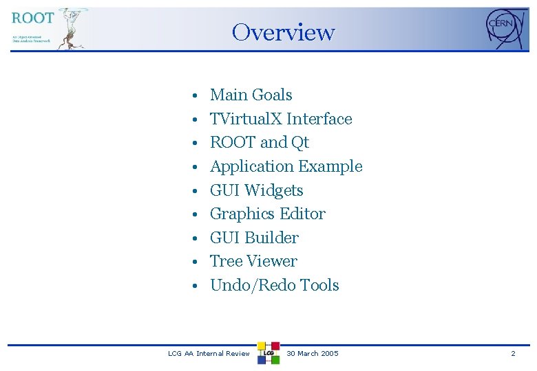 Overview • • • Main Goals TVirtual. X Interface ROOT and Qt Application Example