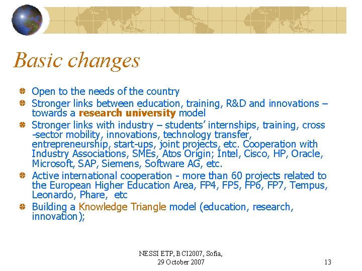 Basic changes Open to the needs of the country Stronger links between education, training,