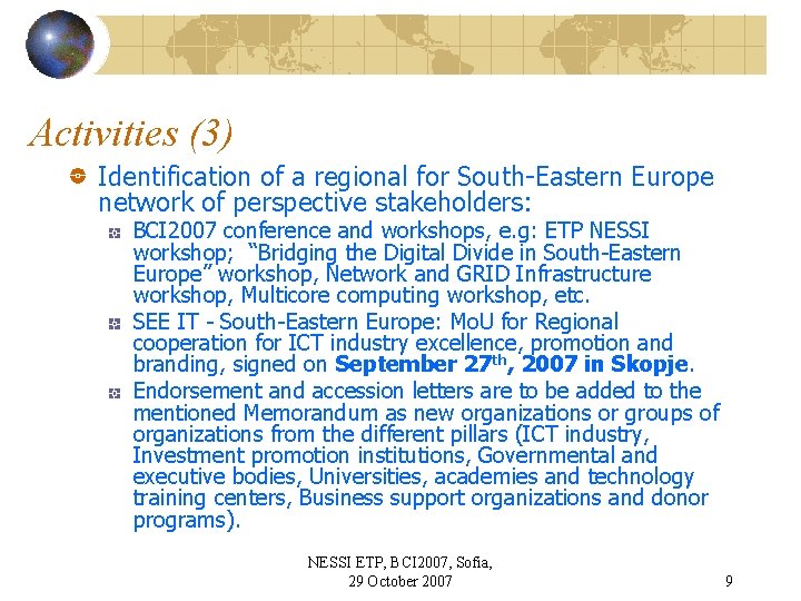 Activities (3) Identification of a regional for South-Eastern Europe network of perspective stakeholders: BCI