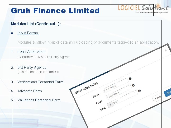 Gruh Finance Limited Modules List (Continued. . . ): n Input Forms: Modules to