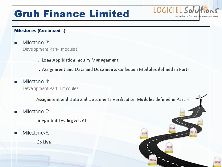 Gruh Finance Limited Milestones (Continued. . . ): n Milestone-3: Development Part-I modules I.