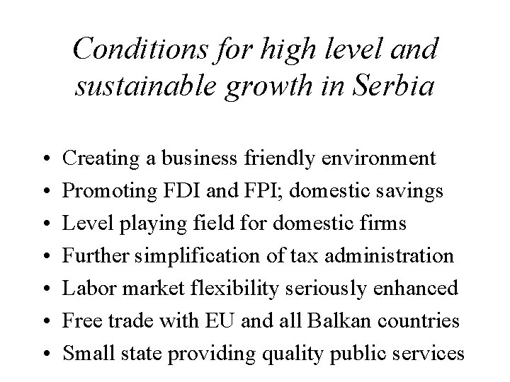Conditions for high level and sustainable growth in Serbia • • Creating a business Conditions for high level and sustainable growth in Serbia • • Creating a business