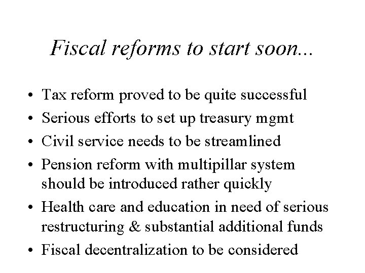 Fiscal reforms to start soon. . . • • Tax reform proved to be Fiscal reforms to start soon. . . • • Tax reform proved to be