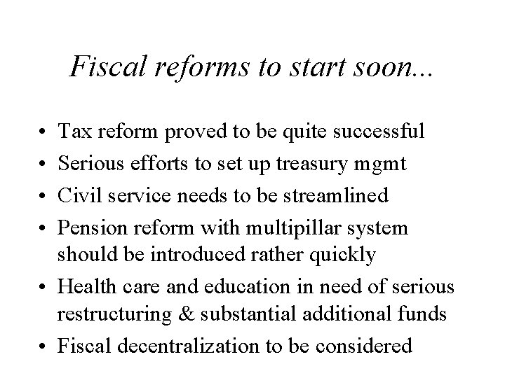 Fiscal reforms to start soon. . . • • Tax reform proved to be