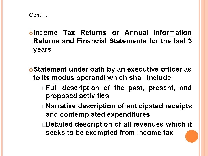 Cont… Income Tax Returns or Annual Information Returns and Financial Statements for the last