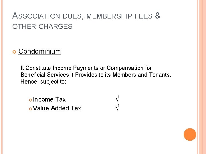 ASSOCIATION DUES, MEMBERSHIP FEES & OTHER CHARGES Condominium It Constitute Income Payments or Compensation