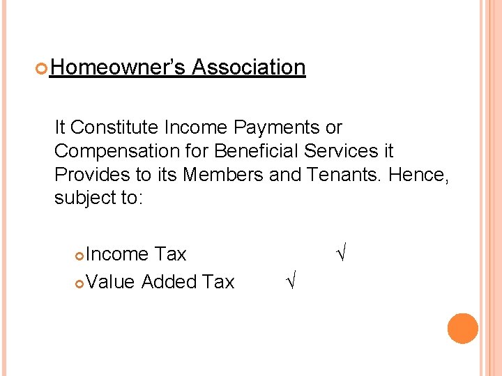  Homeowner’s Association It Constitute Income Payments or Compensation for Beneficial Services it Provides
